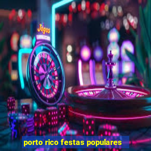 porto rico festas populares